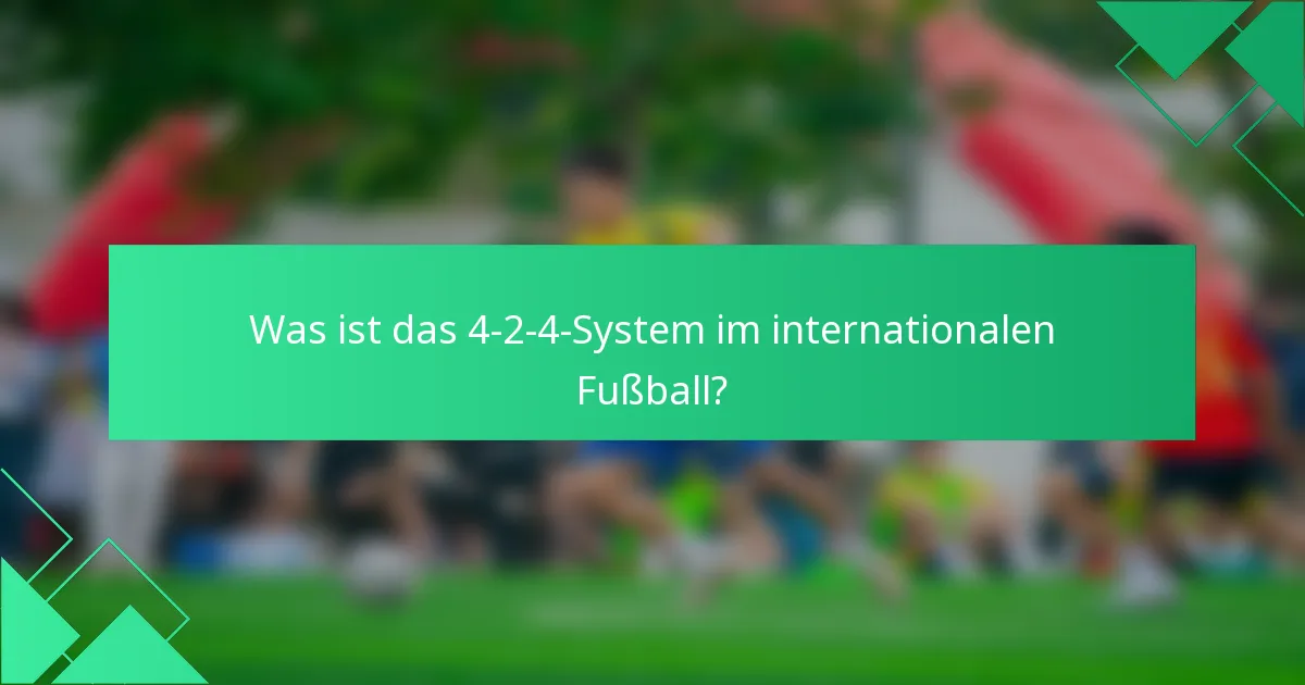 Was ist das 4-2-4-System im internationalen Fußball?