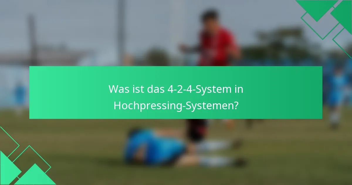 Was ist das 4-2-4-System in Hochpressing-Systemen?