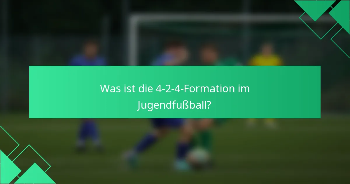 Was ist die 4-2-4-Formation im Jugendfußball?