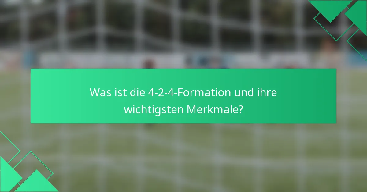 Was ist die 4-2-4-Formation und ihre wichtigsten Merkmale?