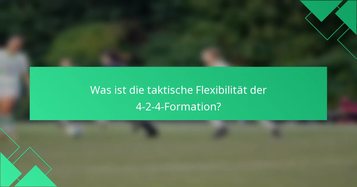 Was ist die taktische Flexibilität der 4-2-4-Formation?