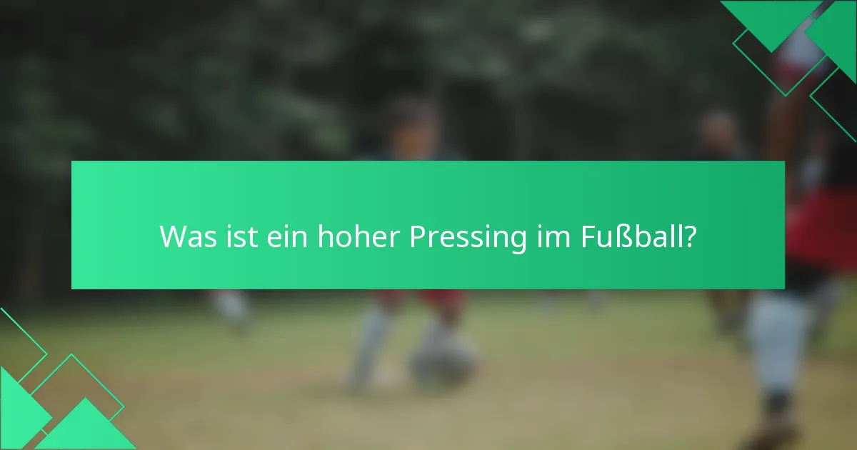 Was ist ein hoher Pressing im Fußball?