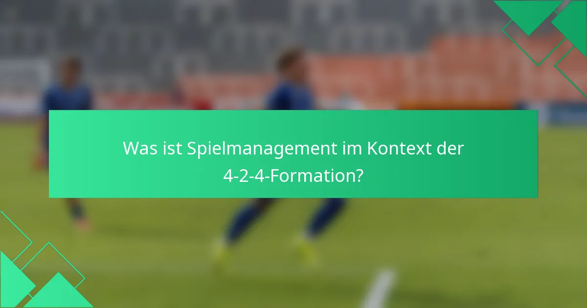 Was ist Spielmanagement im Kontext der 4-2-4-Formation?