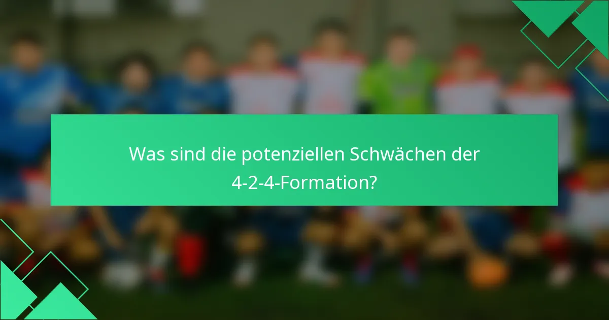 Was sind die potenziellen Schwächen der 4-2-4-Formation?