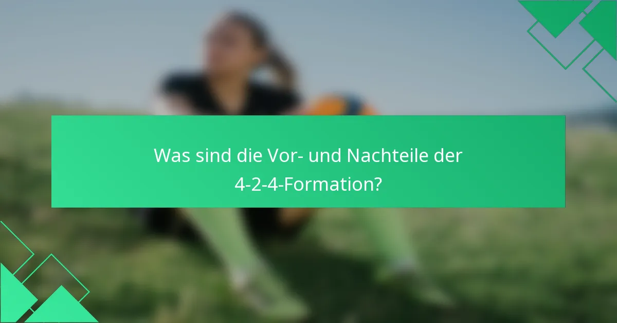 Was sind die Vor- und Nachteile der 4-2-4-Formation?