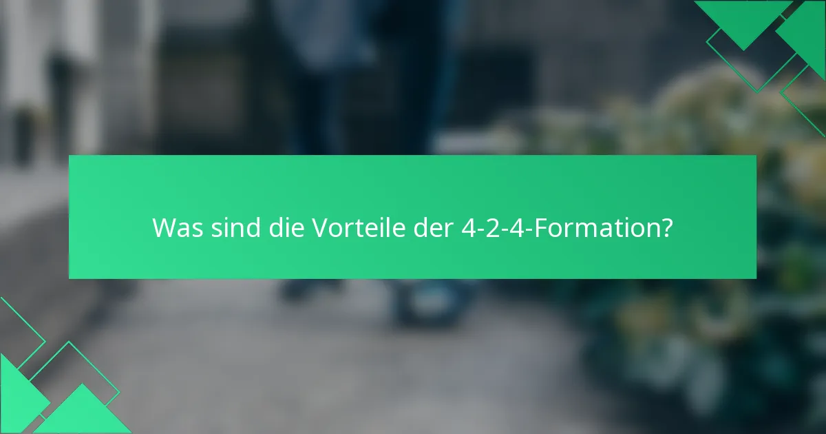 Was sind die Vorteile der 4-2-4-Formation?