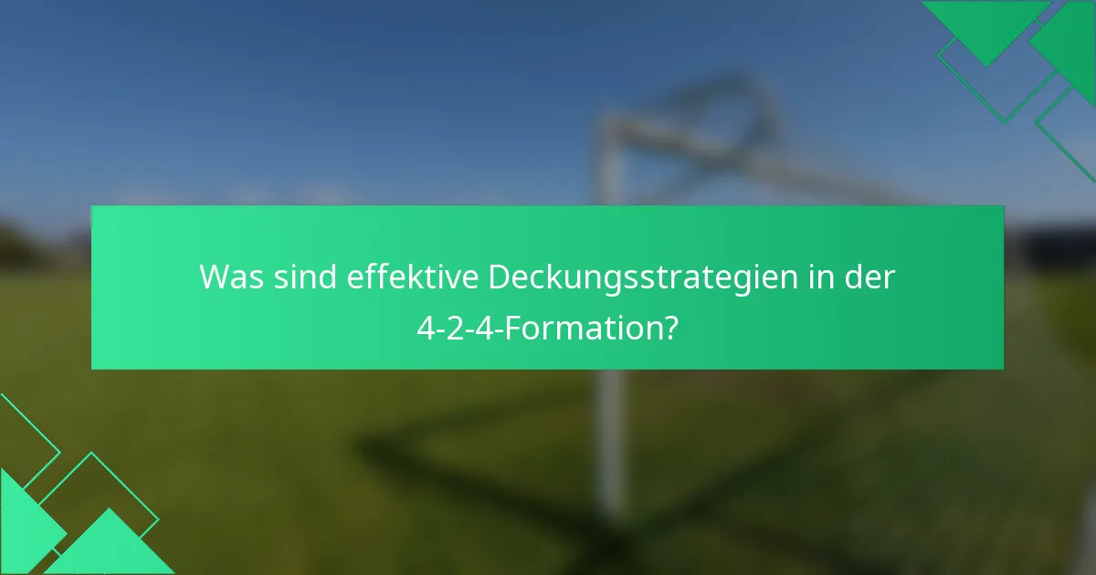 Was sind effektive Deckungsstrategien in der 4-2-4-Formation?