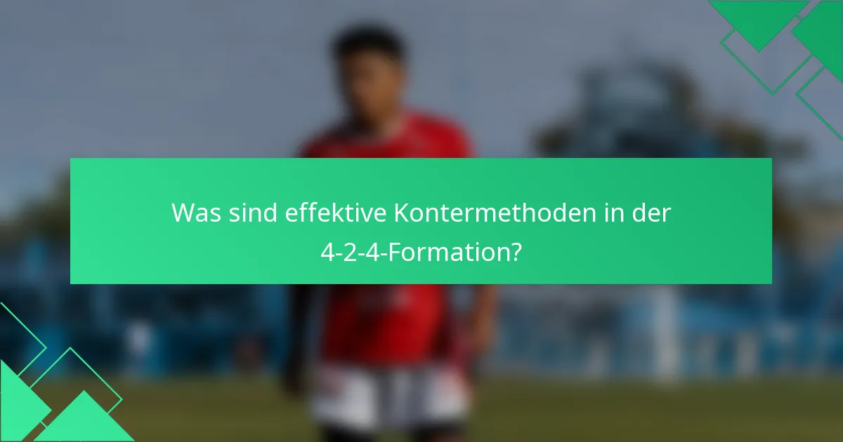 Was sind effektive Kontermethoden in der 4-2-4-Formation?