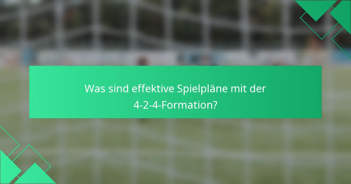Was sind effektive Spielpläne mit der 4-2-4-Formation?