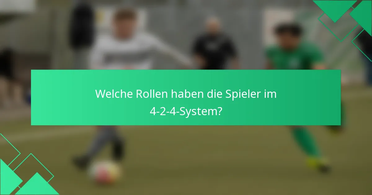 Welche Rollen haben die Spieler im 4-2-4-System?