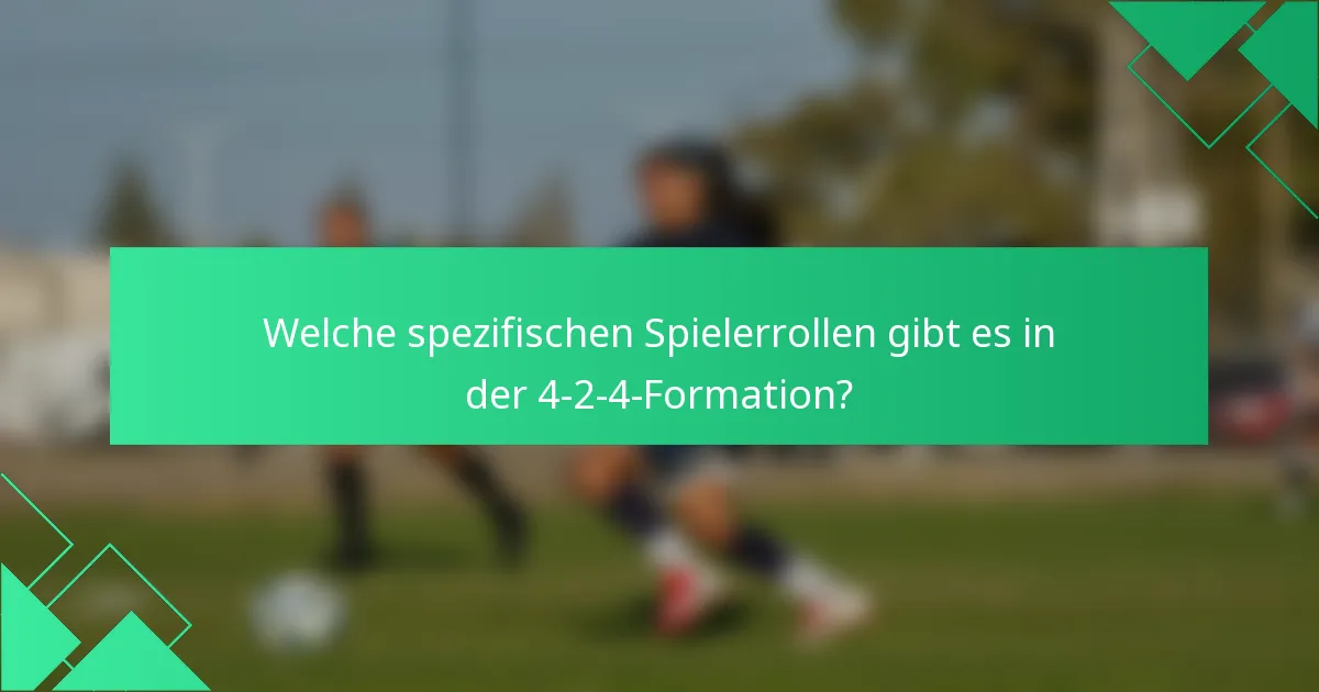 Welche spezifischen Spielerrollen gibt es in der 4-2-4-Formation?