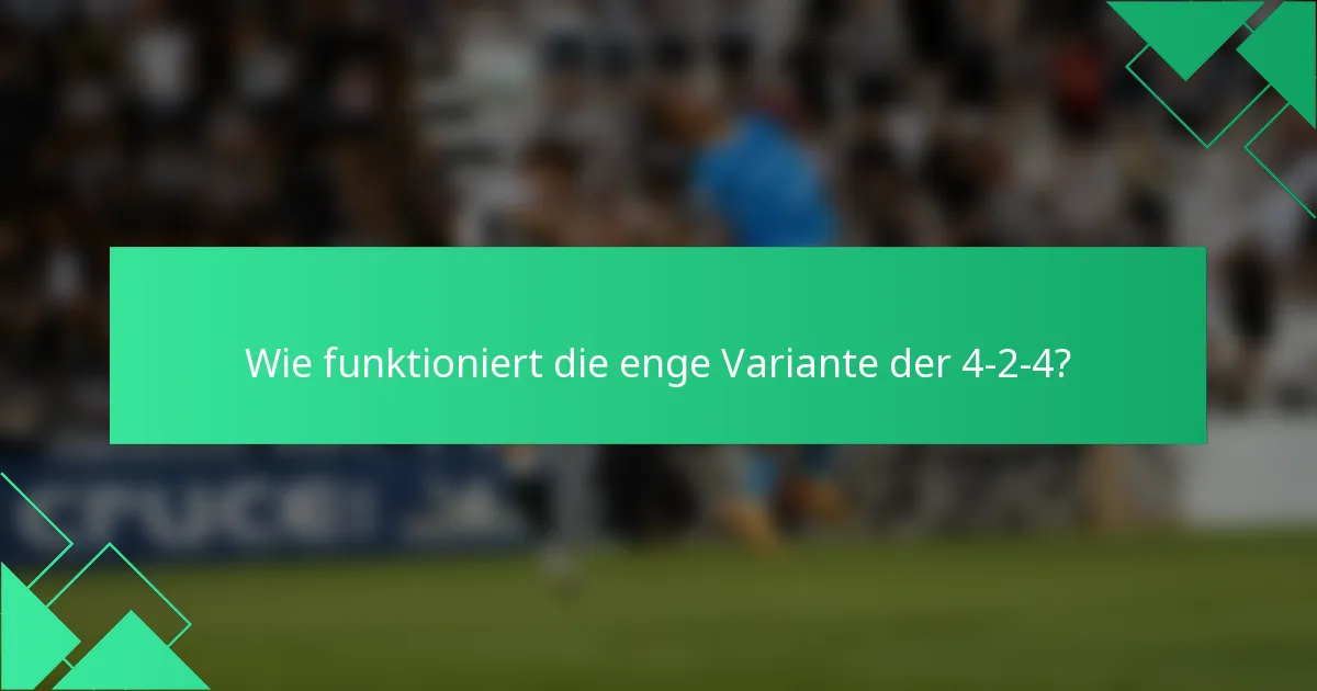 Wie funktioniert die enge Variante der 4-2-4?