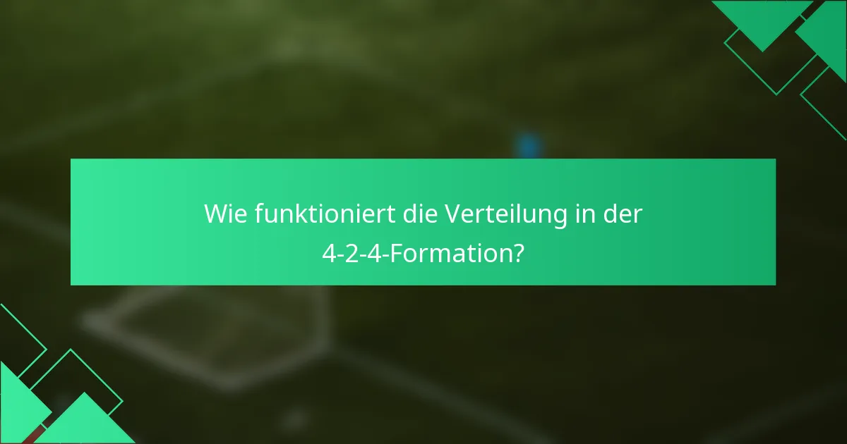 Wie funktioniert die Verteilung in der 4-2-4-Formation?