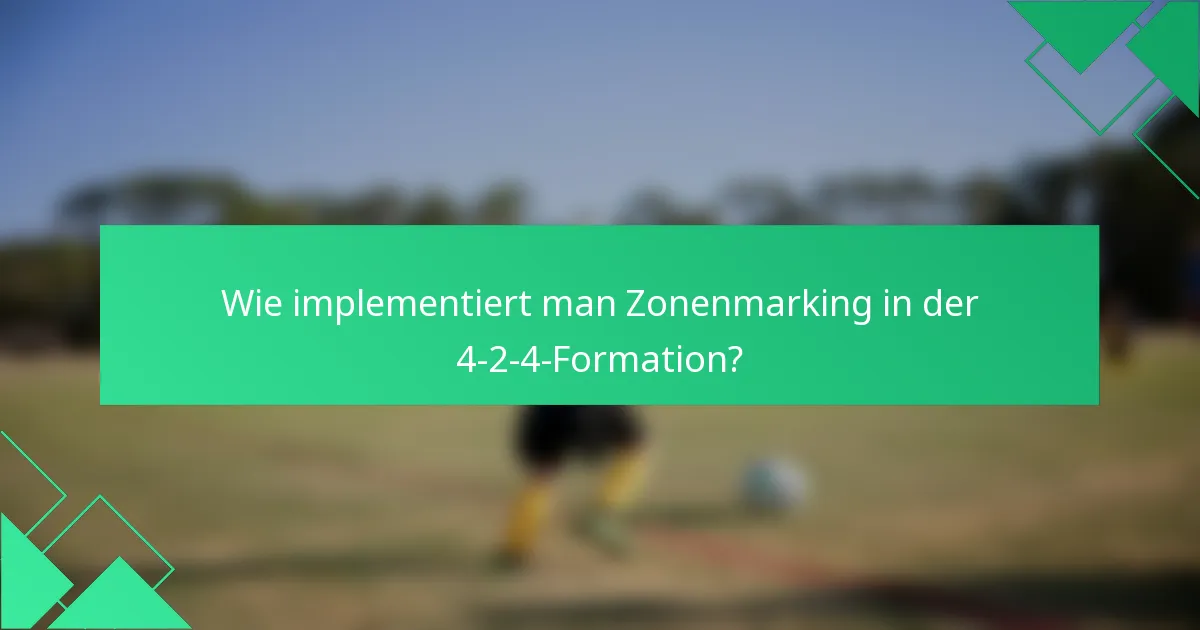 Wie implementiert man Zonenmarking in der 4-2-4-Formation?