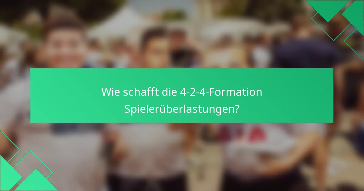 Wie schafft die 4-2-4-Formation Spielerüberlastungen?