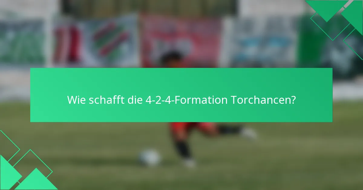 Wie schafft die 4-2-4-Formation Torchancen?