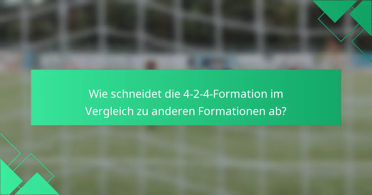Wie schneidet die 4-2-4-Formation im Vergleich zu anderen Formationen ab?