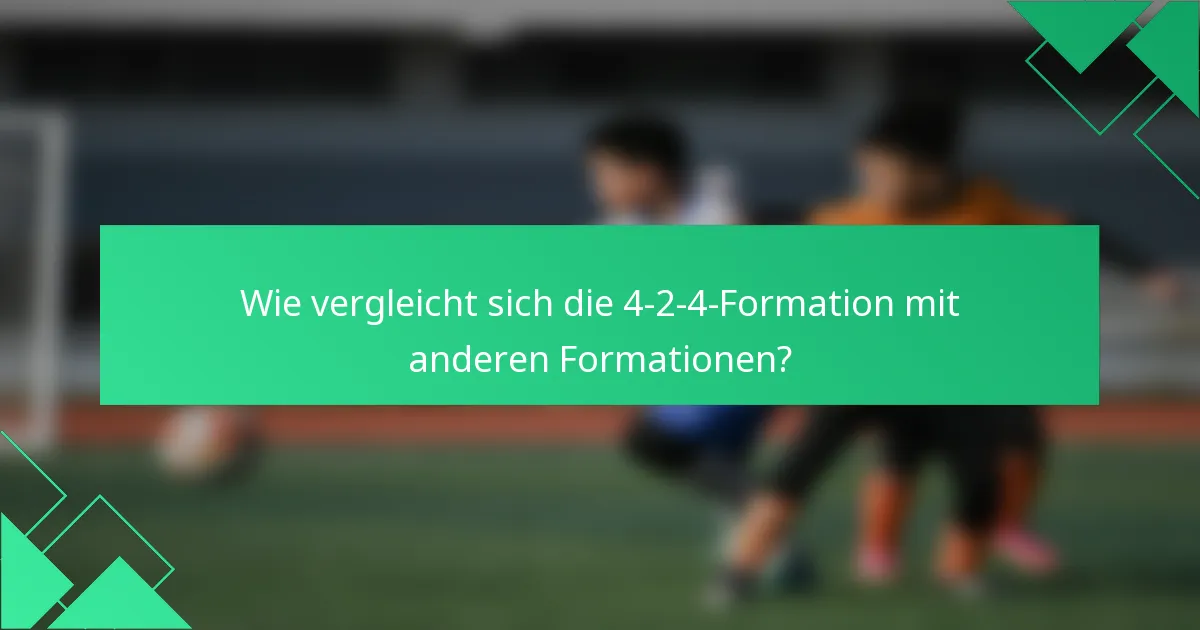 Wie vergleicht sich die 4-2-4-Formation mit anderen Formationen?