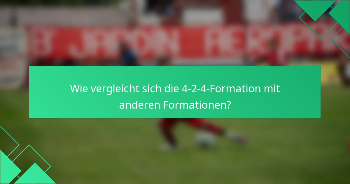 Wie vergleicht sich die 4-2-4-Formation mit anderen Formationen?